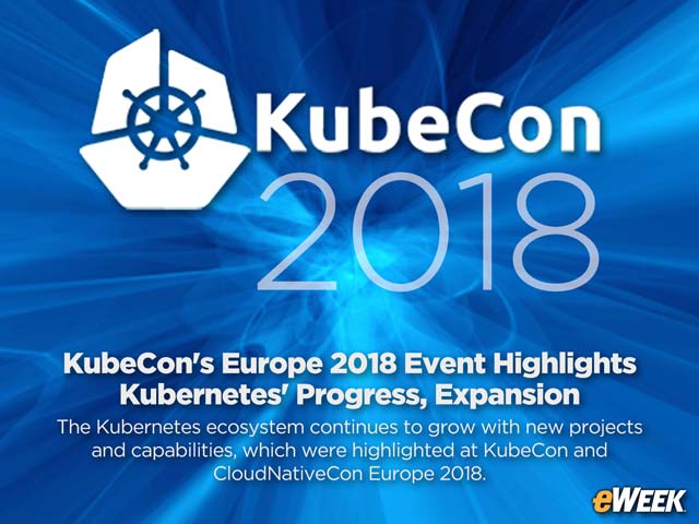 KubeCon's Europe 2018 Event Highlights Kubernetes' Progress, Expansion